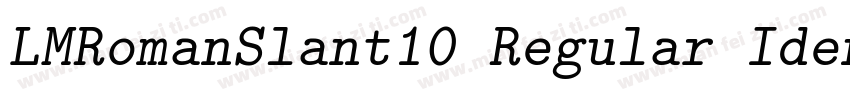 LMRomanSlant10 Regular Identity H字体转换